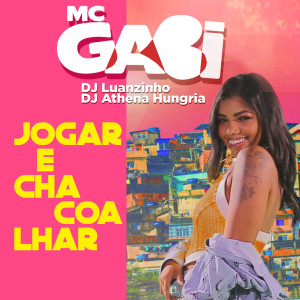 收聽Mc Gabi的Jogar e Chacoalhar歌詞歌曲