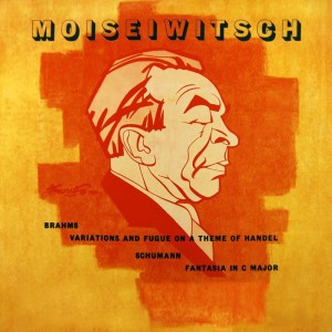 Album Johannes Brahms: Handel Variations / Schumann: Fantasia oleh Benno Moiseiwitsch