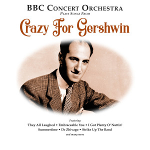 อัลบัม BBC Concert Orchestra Plays Songs from "Crazy for Gershwin" ศิลปิน Michael Dore