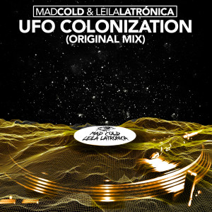 Mad Cold & Leila Latrónica的專輯Ufo Colonization