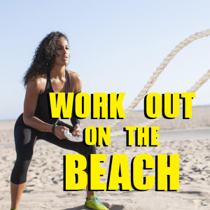 Album Work Out On The Beach (Explicit) from Various Artists