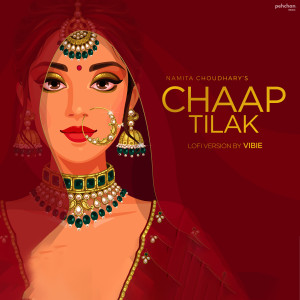 Listen to Chaap Tilak (Lofi Version) song with lyrics from Namita Choudhary