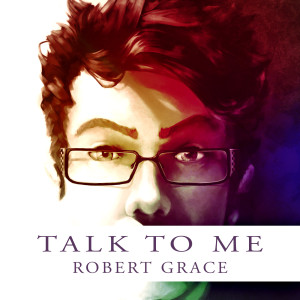 Talk to Me dari Robert Grace