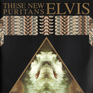 ดาวน์โหลดและฟังเพลง Elvis พร้อมเนื้อเพลงจาก These New Puritans