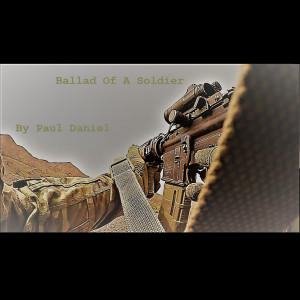 Listen to Ballad of a Soldier song with lyrics from Paul Daniel