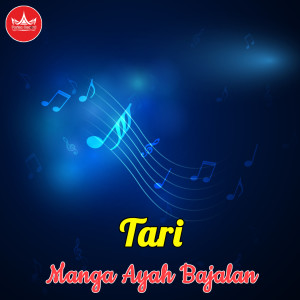 Dengarkan lagu Manga Ayah Bajalan nyanyian Tari dengan lirik