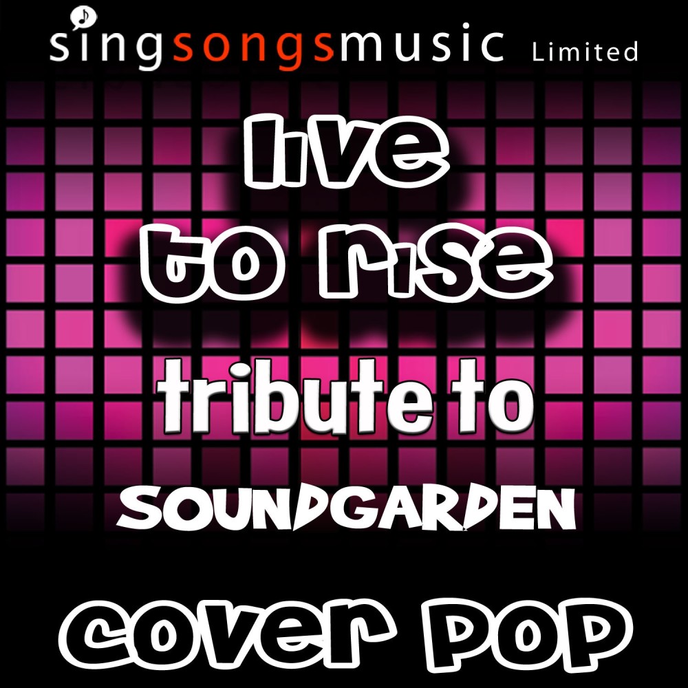 Live to Rise (Tribute to Soundgarden)