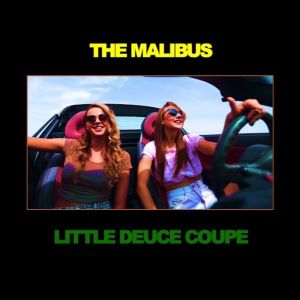 The Malibus的專輯Little Deuce Coupe