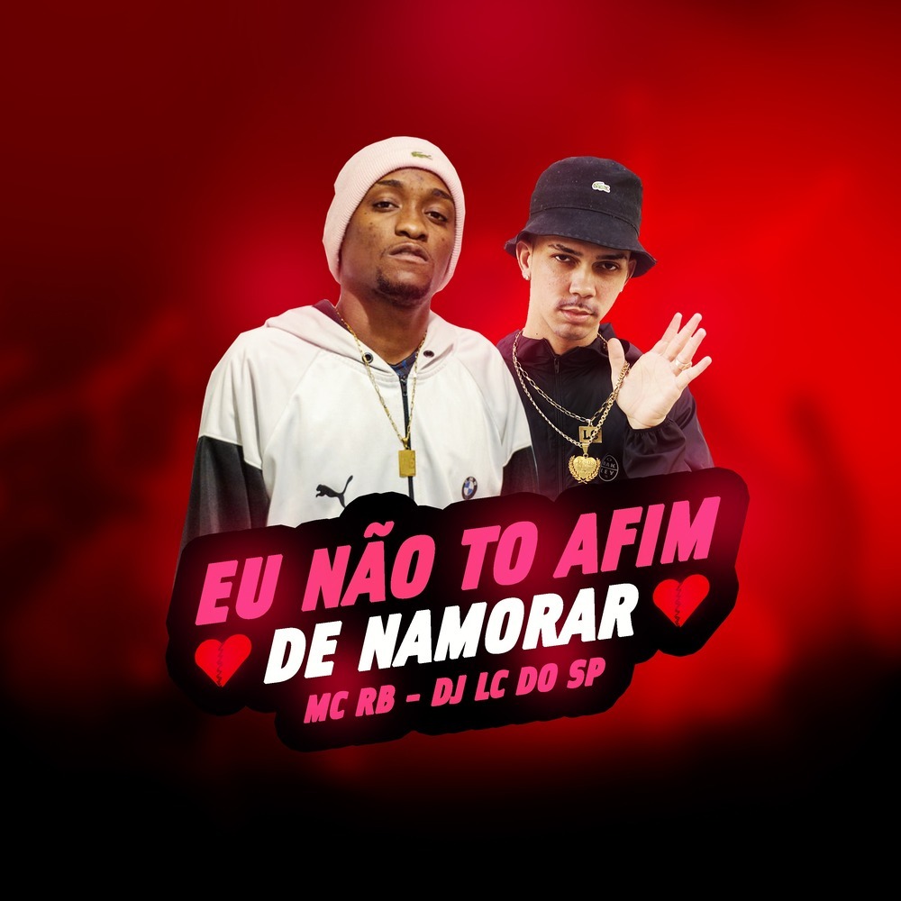 Eu Não to Afim de Namorar (Explicit)
