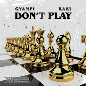 收听Gyamfi的Don't Play (Explicit)歌词歌曲