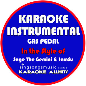 收聽Karaoke All Hits的Gas Pedal (In the Style of Sage the Gemini & Iamsu) [Karaoke Instrumental Version] (Explicit) (Karaoke Instrumental Version)歌詞歌曲