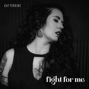 Kat Perkins的专辑Fight for Me