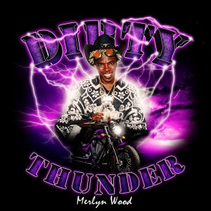 Merlyn Wood的專輯DIRTY THUNDER (Explicit)