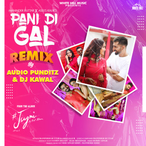 Album Pani Di Gal (Remix) oleh Maninder Buttar