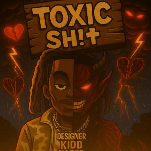 Album Toxic Shit (Explicit) from Designer kidd