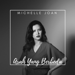 收听Michelle Joan的Arah Yang Berbeda歌词歌曲