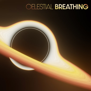 Album Celestial Breathing (Space Gazing, Midnight Contemplation with the Stars) oleh Beautiful Deep Sleep Music Universe