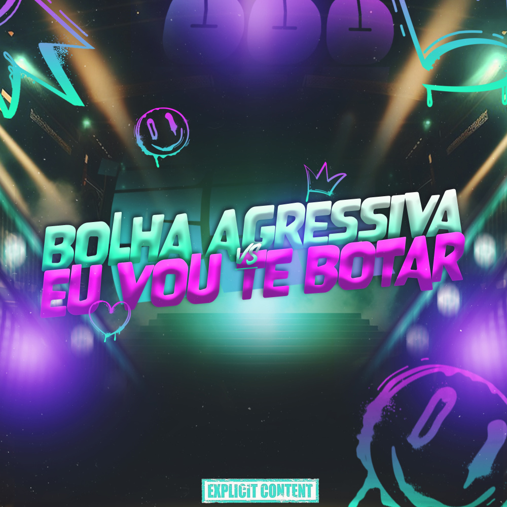 Bolha Agressiva VS Eu Vou Te Botar (Explicit)