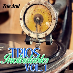 อัลบัม Trios Inolvidables Vol. 1 ศิลปิน Trío Azul