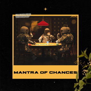 收聽Bravyne的Mantra Of Chances (Explicit)歌詞歌曲