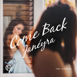 ดาวน์โหลดและฟังเพลง Come Back พร้อมเนื้อเพลงจาก Janeyra