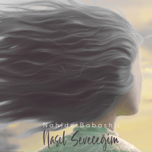 Listen to Nasıl Seveceğim song with lyrics from Nahide Babashlı