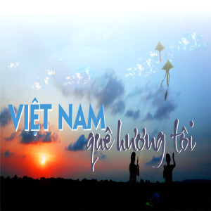 收聽Lê Dũng的Việt Nam quê hương tôi歌詞歌曲