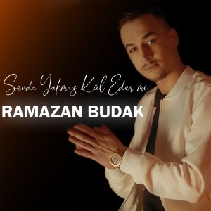 收聽Ramazan Budak的Sevda Yakmaz Kül Edermiş歌詞歌曲