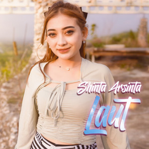 Dengarkan Laut lagu dari Shinta Arsinta dengan lirik