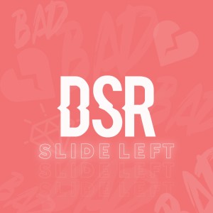 收聽DSR的Slide left歌詞歌曲