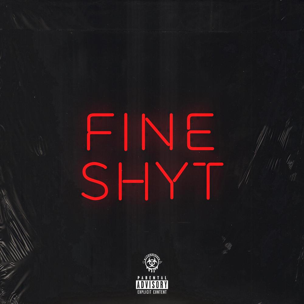 Fine Shyt (Explicit)
