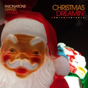 Fascinations Grand Chorus的專輯Christmas Dreamin'