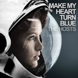 收聽The Hosts的Make My Heart Turn Blue歌詞歌曲