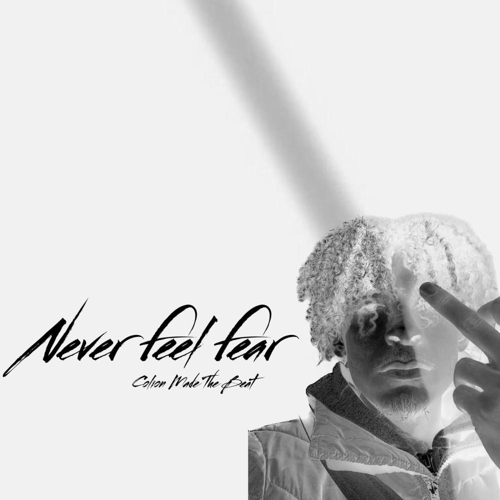Never Feel Fear (Explicit)