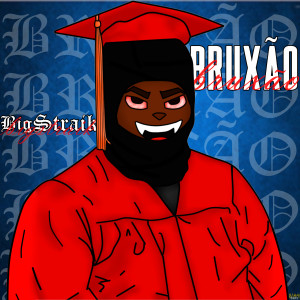 ดาวน์โหลดและฟังเพลง Bruxão (Explicit) พร้อมเนื้อเพลงจาก BigStraik