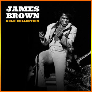 收聽James Brown的I Feel Good歌詞歌曲