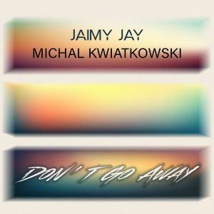 Jaimy Jay的专辑Don't Go Away