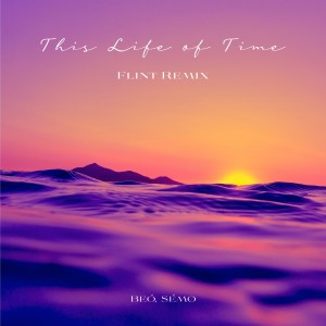 收聽Flint的This Life of Time - Flint Remix歌詞歌曲