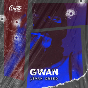 LEVAN CREED的專輯GWAN (Explicit)
