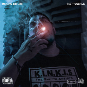 Dengarkan lagu Making Tracks 12 (Explicit) nyanyian Ogcale dengan lirik