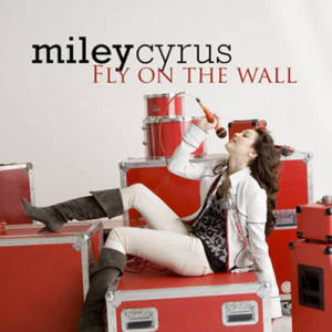 ดาวน์โหลดและฟังเพลง Fly on the Wall พร้อมเนื้อเพลงจาก Miley Cyrus