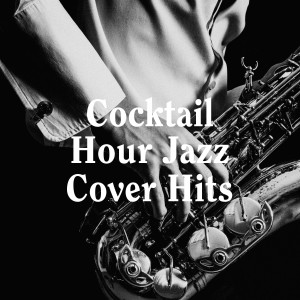 Jazz Piano Essentials的专辑Cocktail Hour Jazz Cover Hits
