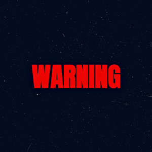 Warning (Explicit)