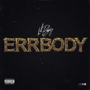 ดาวน์โหลดและฟังเพลง Errbody (Explicit) พร้อมเนื้อเพลงจาก Lil Baby