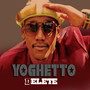 收听Yoghetto的Delete歌词歌曲