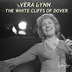 ดาวน์โหลดและฟังเพลง The White Cliffs of Dover พร้อมเนื้อเพลงจาก Vera Lynn