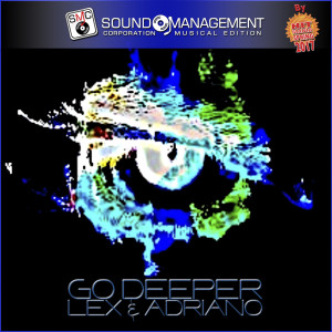 Listen to Go Deeper (Dark & Wild Deep Dance Remix) song with lyrics from LEX & Adriano