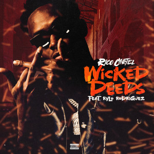 Wicked Deeds (feat. Rylo Rodriguez) (Explicit)