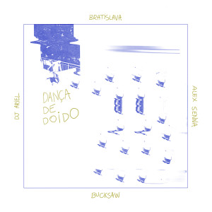 收聽Bratislava的Dança de Doido (Bucksaw Remix)歌詞歌曲