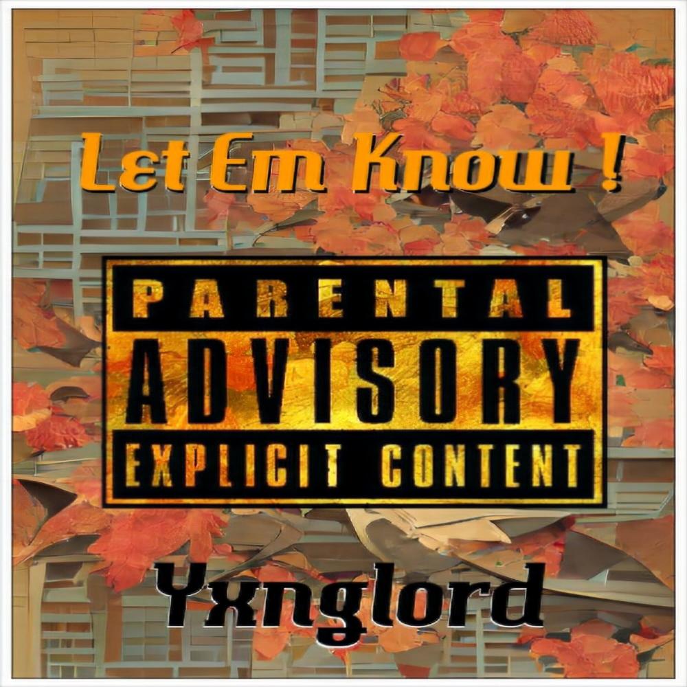 Let Em Know ! (Explicit)